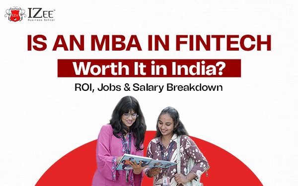 Is an MBA in FinTech Worth It in India? ROI, Jobs & Salary Breakdown