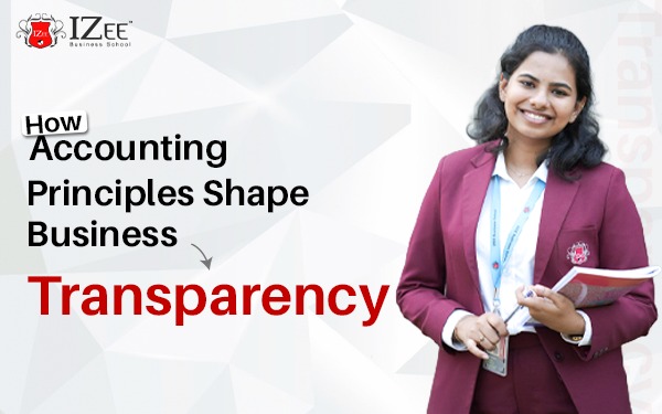 How Accounting Principles Shape Business Transparency