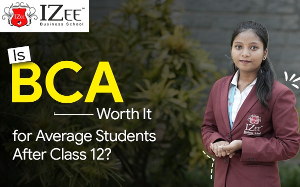 Is BCA Worth It for Average Students After Class 12?