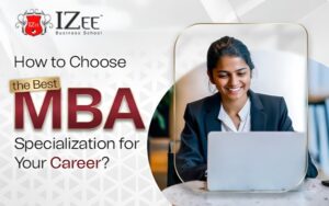 How to Choose the Best MBA Specialization for Your Career?